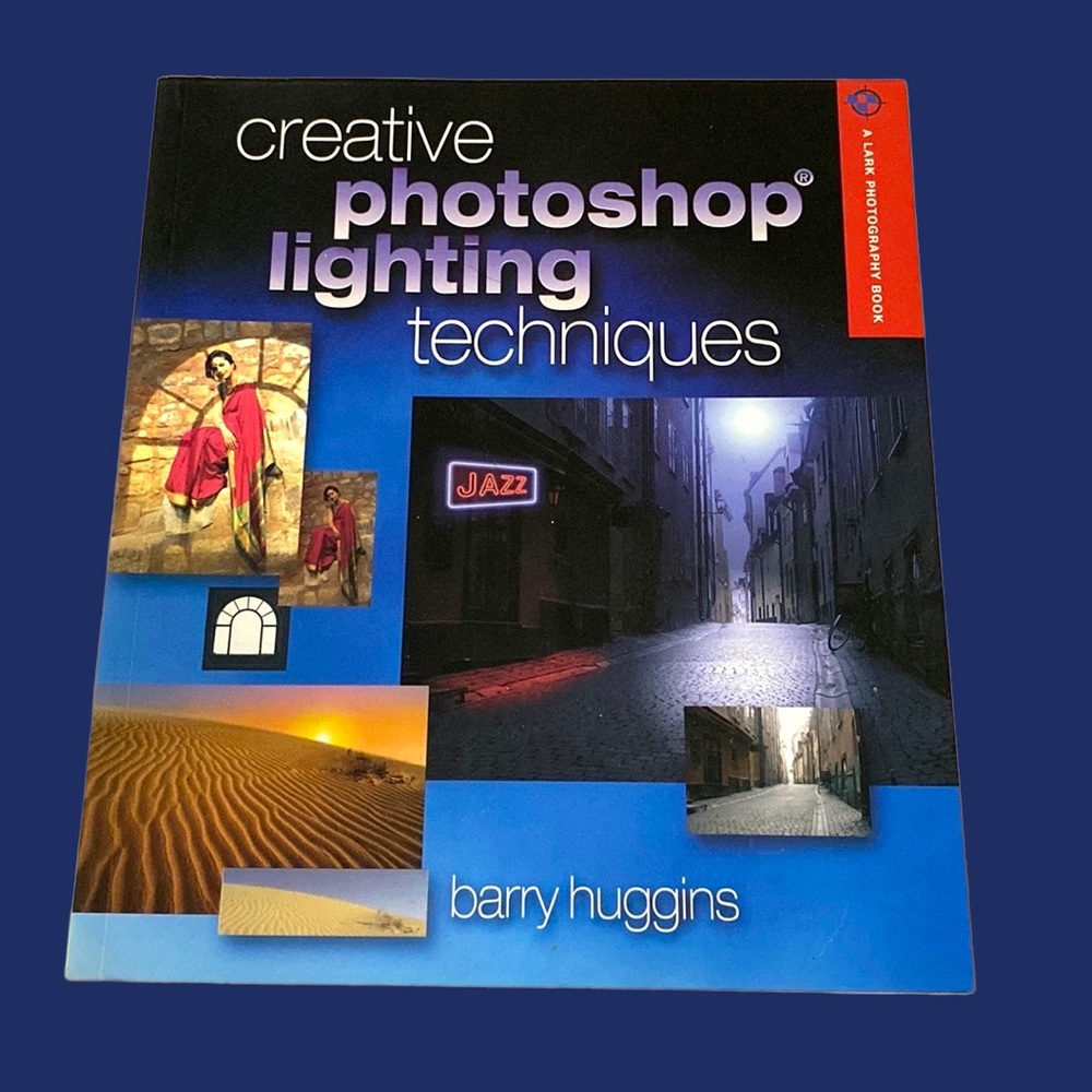Creative Photoshop Lighting Techniques book by Barry Huggins.